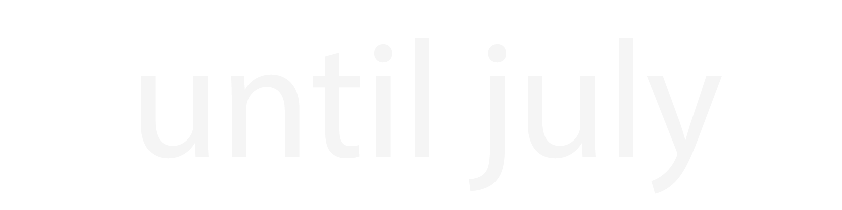 UNTIL JULY